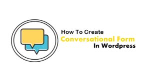 Create Conversational Form in Wordpress